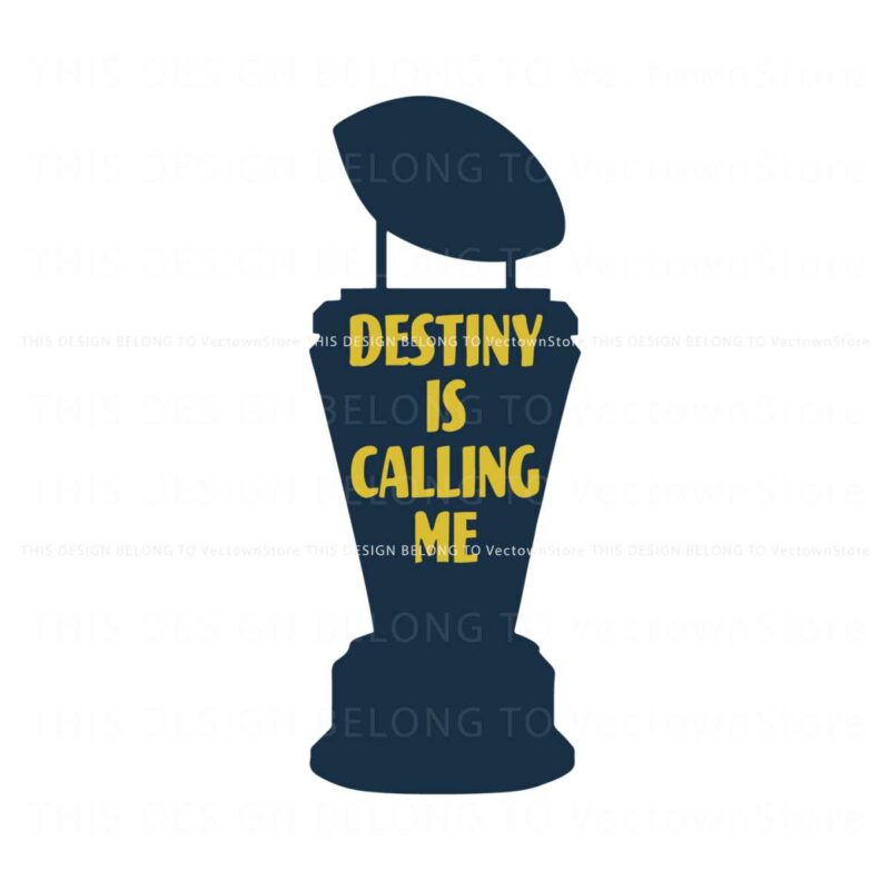 michigan-wolverines-destiny-is-calling-me-svg