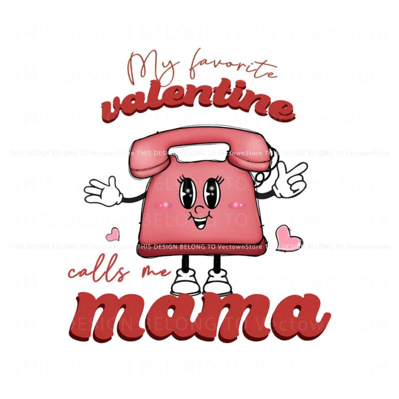 my-favorite-valentine-calls-me-mama-telephone-png