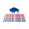 a-little-bit-louder-now-buffalo-bills-svg-digital-download