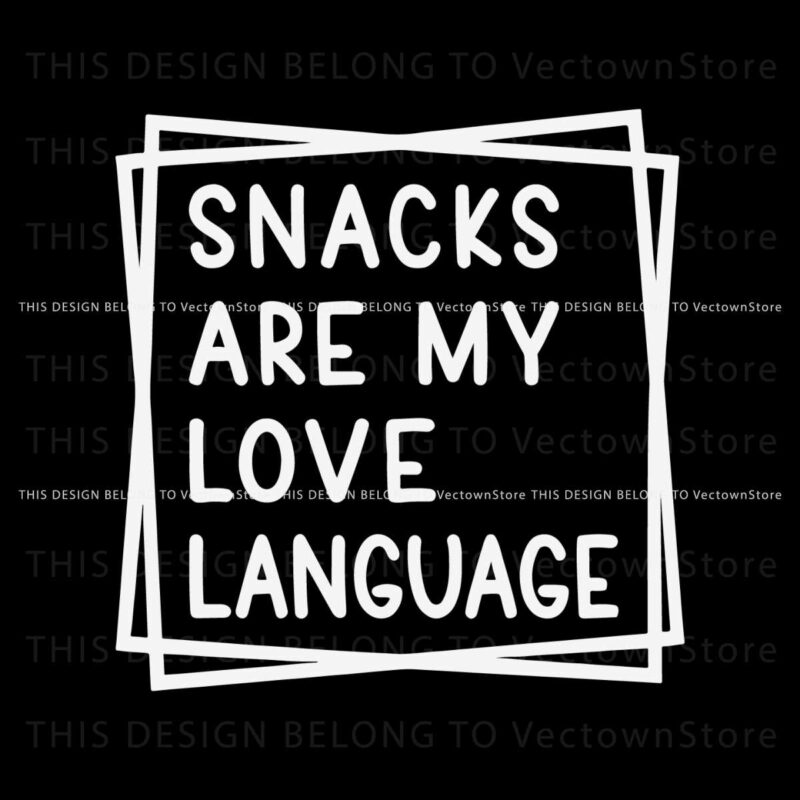 snacks-are-my-love-language-svg