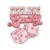 feeling-lucky-valentine-dice-svg