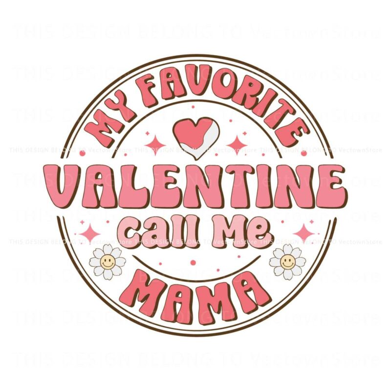 favorite-valentine-calls-me-mama-svg