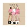 funny-mean-girl-thats-so-fetch-svg
