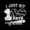 i-just-hit-100-days-of-school-baseball-svg