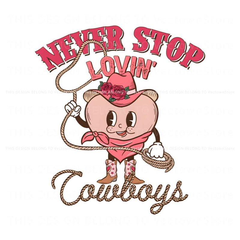 never-stop-lovin-cowboys-png
