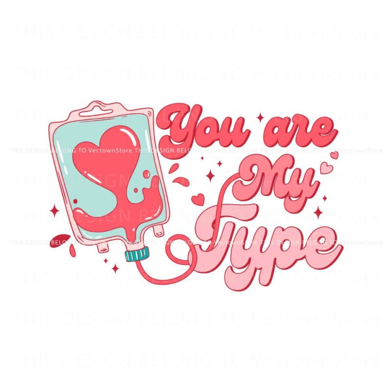you-are-my-type-funny-nurse-valentine-svg