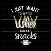 i-just-want-to-watch-usher-and-eat-snacks-png