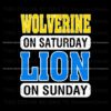 wolverine-on-saturday-lion-on-sunday-svg