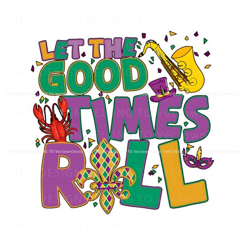 lets-the-good-times-roll-mardi-gras-carnival-png