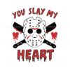 you-slay-my-heart-horror-valentines-day-svg