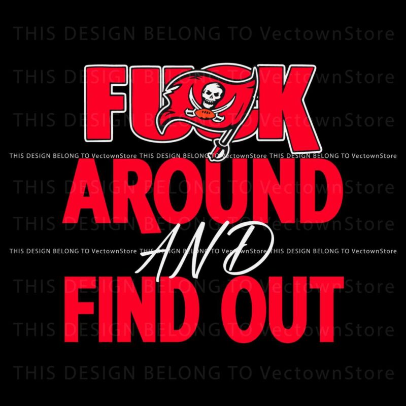 tampa-bay-buccaneers-fuck-around-and-find-out-svg
