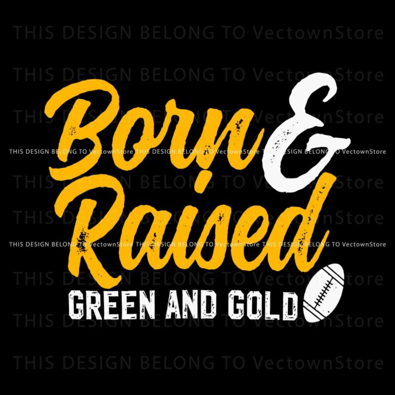 born-and-raised-green-and-gold-svg
