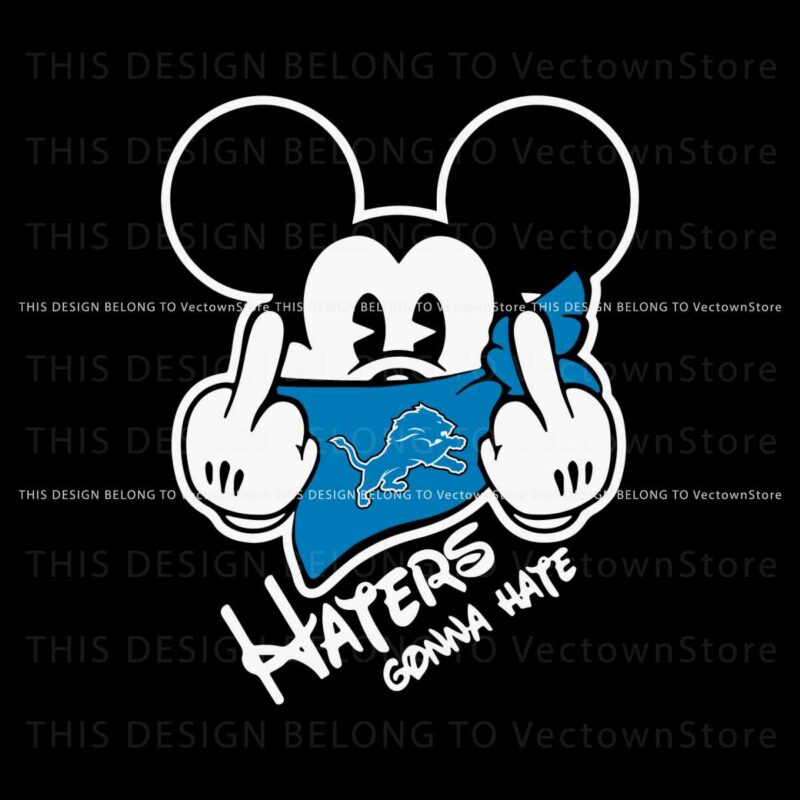 haters-gonna-hate-detroit-lions-mickey-svg