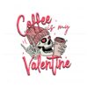 coffee-is-my-valentine-skeleton-svg