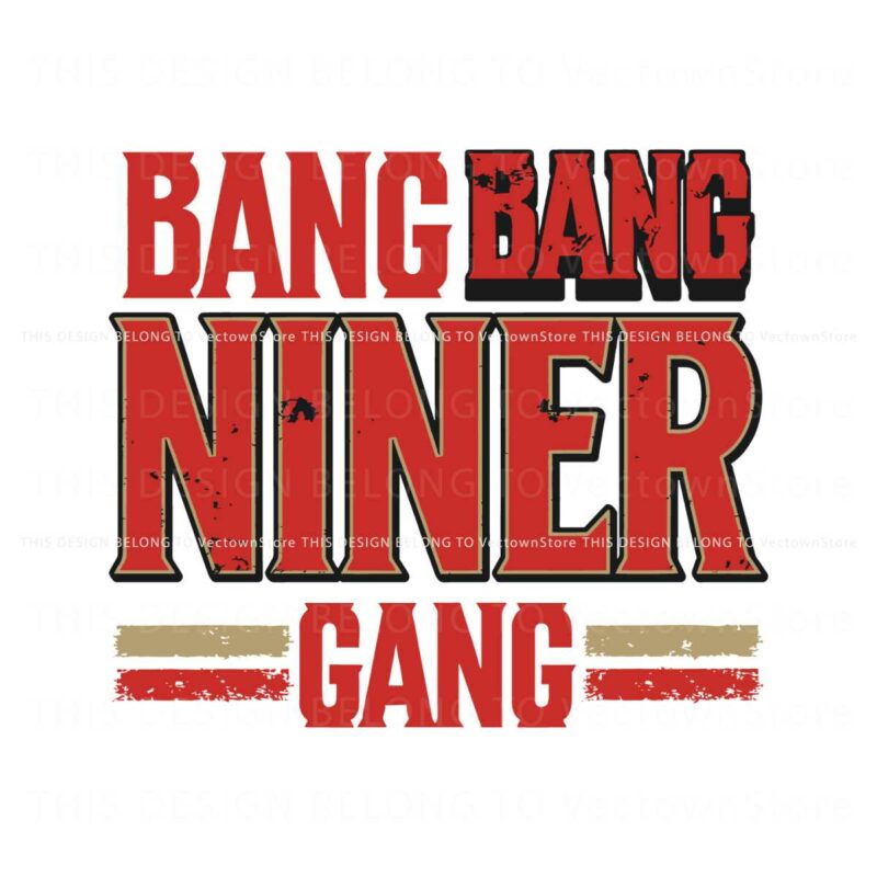 bang-bang-niner-gang-san-francisco-football-svg