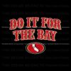 do-it-for-the-bay-san-francisco-football-svg