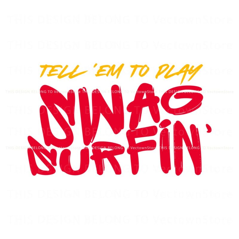 tell-em-to-play-swag-surfin-svg