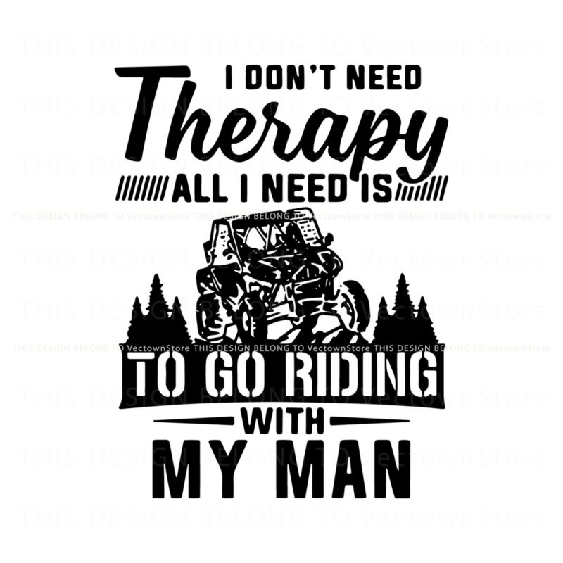 i-dont-need-therapy-all-i-need-is-to-go-riding-with-my-man-svg
