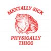 mentally-sick-physically-thicc-svg
