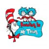reading-is-my-thing-dr-seuss-thing-one-svg
