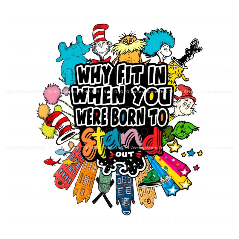 dr-seuss-why-fit-in-when-you-were-born-to-stand-out-png