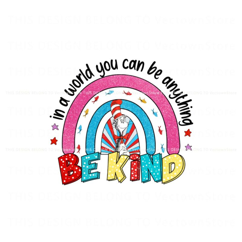 dr-seuss-where-you-can-be-anything-be-kind-png