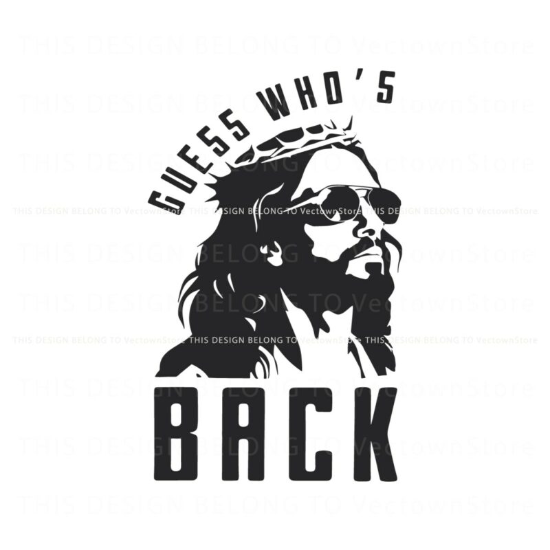 guess-whos-back-jesus-easter-svg