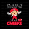 talk-shit-one-more-time-on-my-chiefs-svg