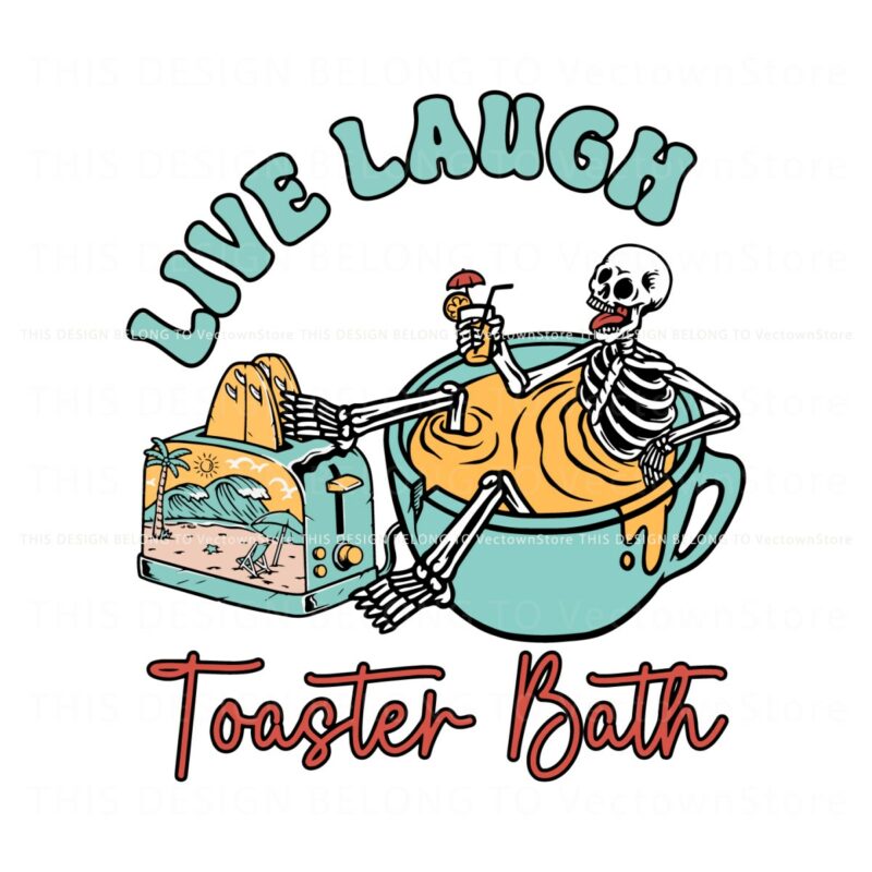 live-laugh-toaster-bath-funny-skeleton-svg
