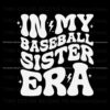 in-my-baseball-sister-era-game-day-svg