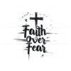 faith-over-fear-easter-day-cross-svg