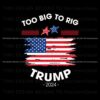 too-big-to-rig-trump-2024-us-flag-svg