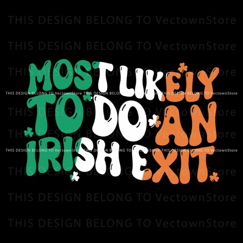 most-likely-to-do-an-irish-exit-svg