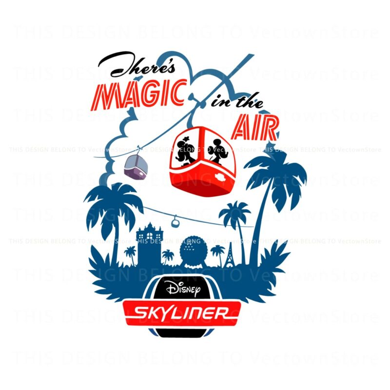 theres-magic-in-the-air-disney-skyliner-svg