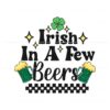 irish-in-a-few-beers-st-patricks-day-svg