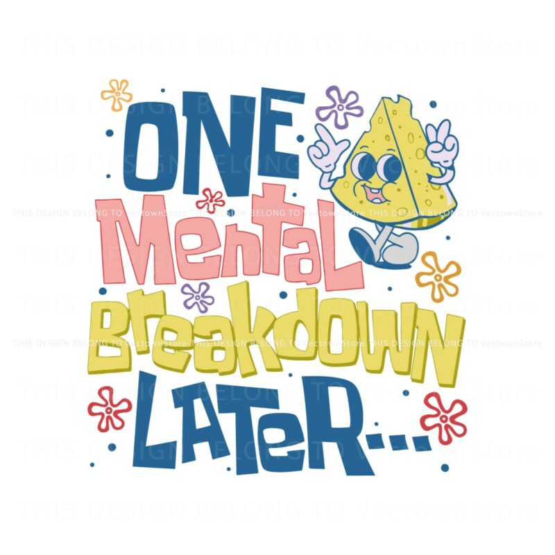 one-mental-breakdown-later-mental-health-awareness-svg