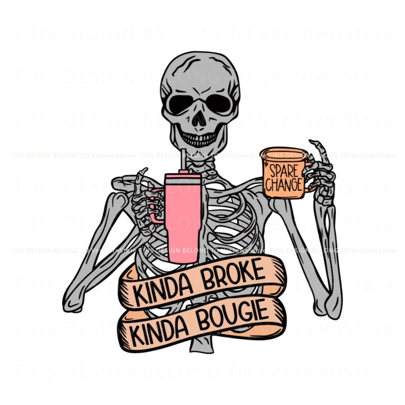 kinda-broke-kinda-bougie-funny-skeleton-svg