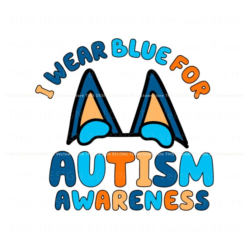 bluey-dog-i-wear-blue-for-autism-awareness-svg