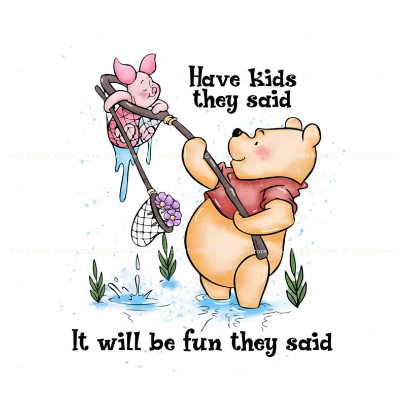 have-kids-the-said-it-will-be-fun-pooh-bear-png