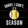sorry-i-cant-its-season-baseball-svg