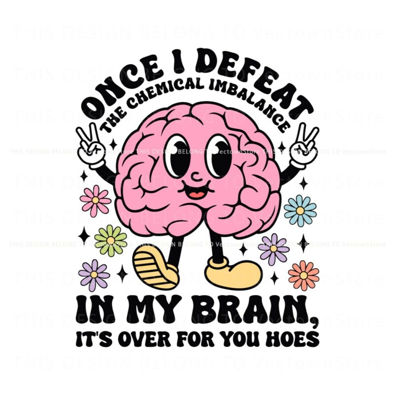 once-i-defeat-chemical-imbalance-in-my-brain-svg