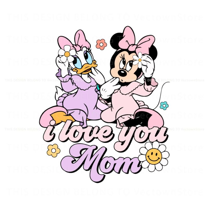 minnie-mouse-and-daisy-duck-i-love-you-mom-svg