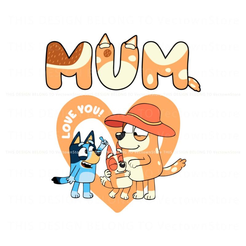 bluey-bingo-i-love-you-mum-happy-mothers-day-svg