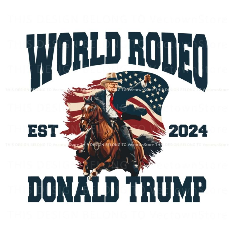 world-rodeo-est-2024-donald-trump-president-png