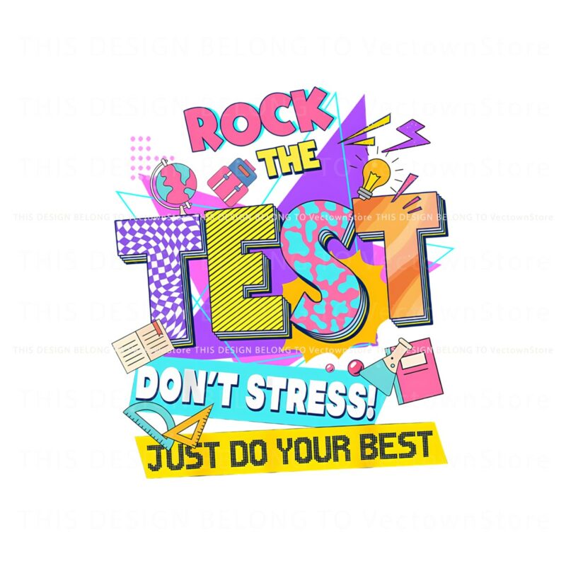 rock-the-test-dont-stress-just-do-your-best-png