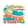 splish-splash-your-opinion-is-trash-png