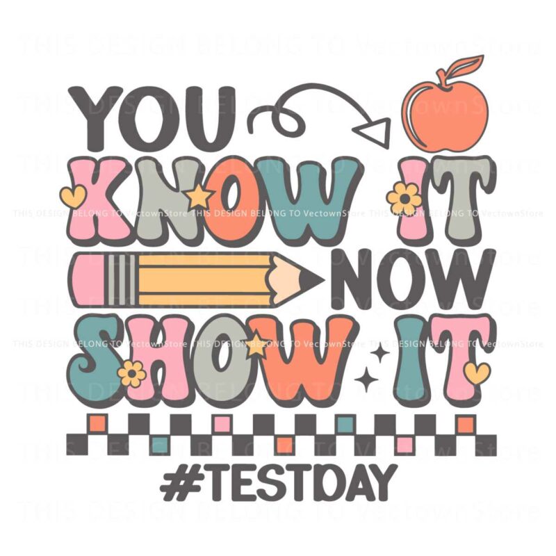 you-know-it-now-show-it-test-day-svg