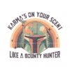 karmas-on-your-scent-like-a-bounty-hunter-png