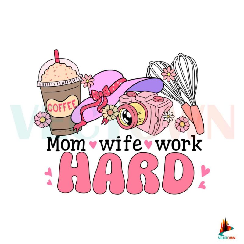 mom-wife-work-hard-coffee-mama-svg