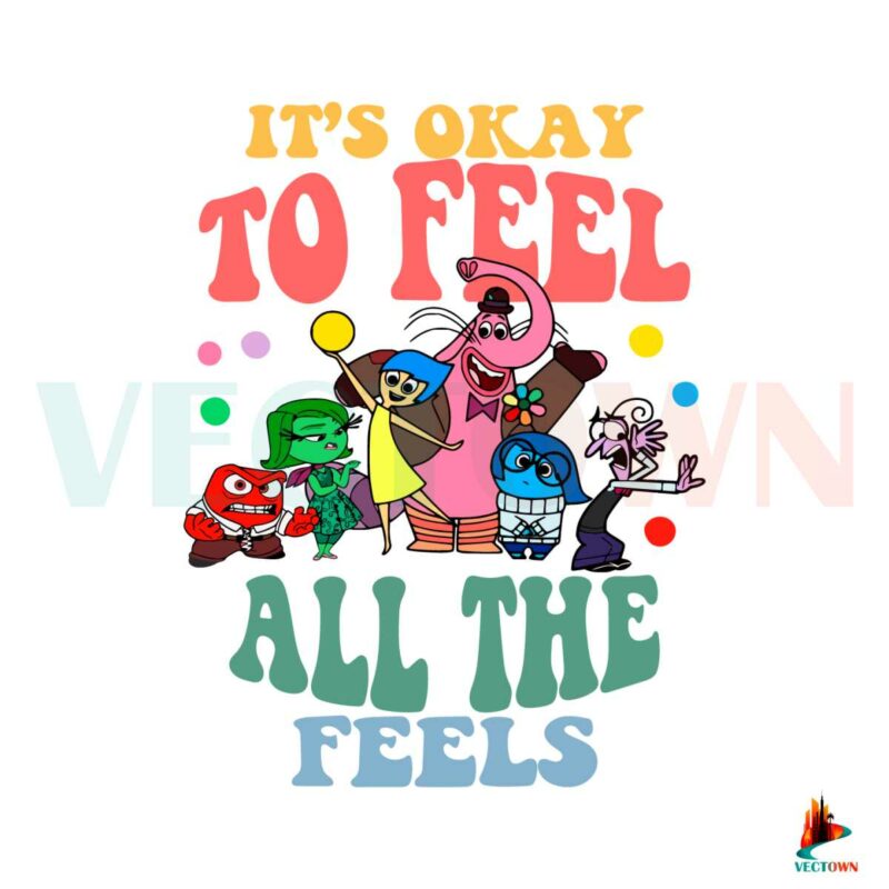disney-inside-out-its-okay-to-feel-all-the-feels-svg
